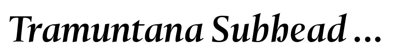 Tramuntana Subhead Pro Bold Italic